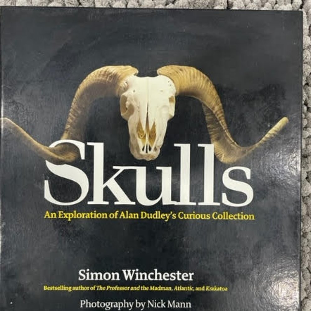 Skulls: An Exploration of Alan Dudleys Curious Collection by Simon Winchester